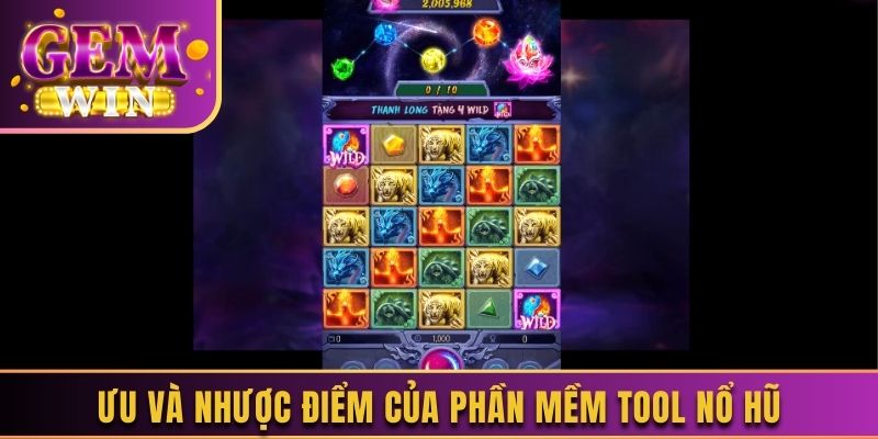 Ưu và nhược điểm của phần mềm tool nổ hũ